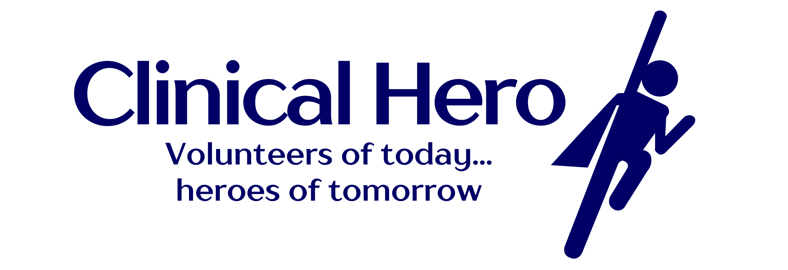 Clinical Hero, Volunteers of today... Heroes of tomorrow